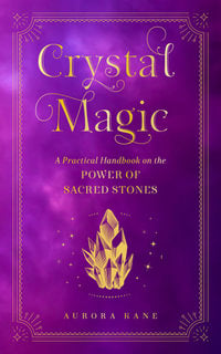 Crystal magic by Aurora Kane