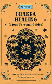 In focus, Chakra Healing ( includes free chart) By Roberta Vernon