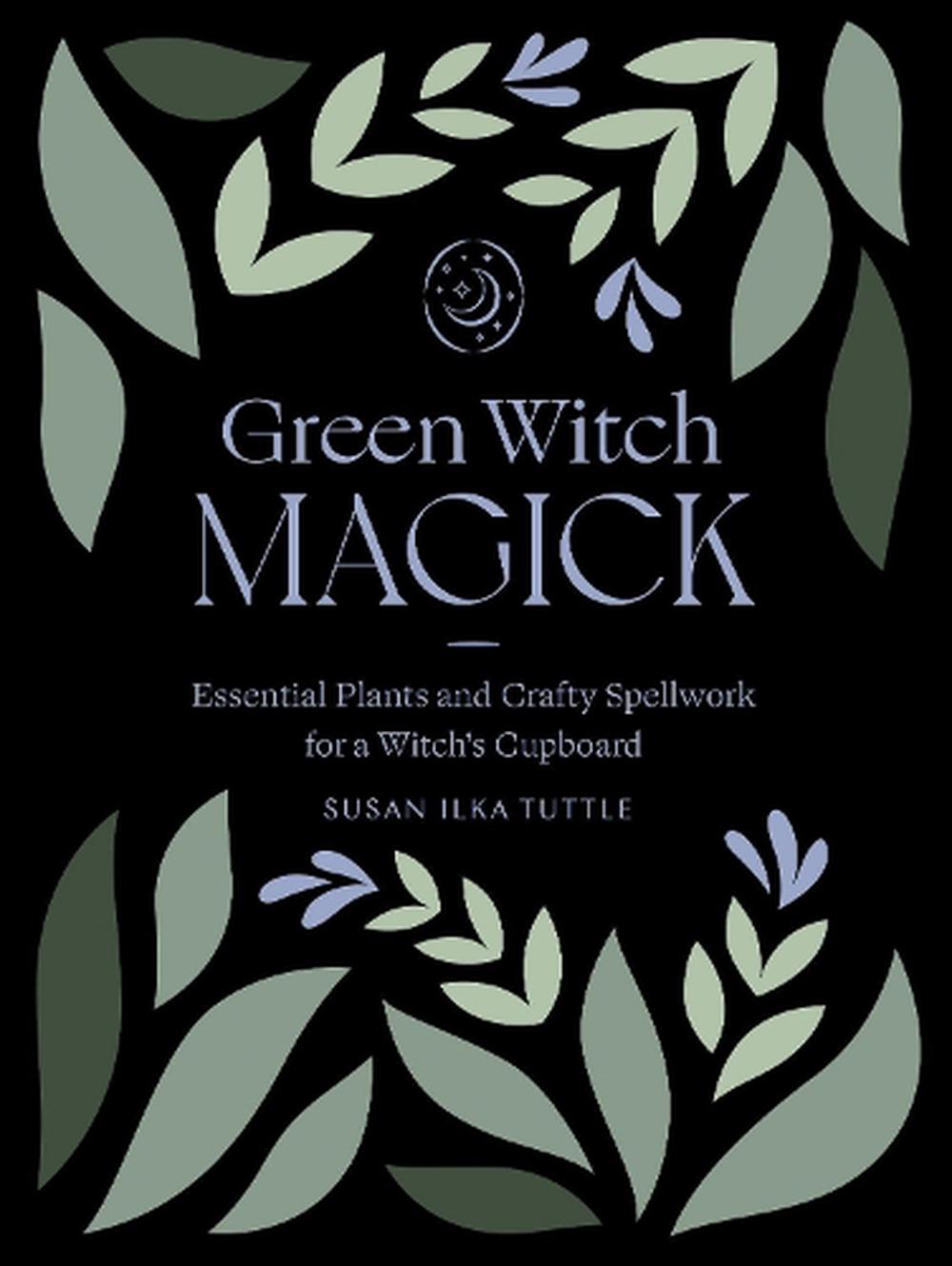 Green Witch Magick, By Susan Ilka Tuttle